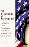 The Declaration of Independence: and United States Constitution with Bill of Rights and all Amendments - Founding Fathers, Thomas Jefferson (Declaration), James Madison (Constitution), Moon Classics