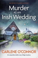 Murder at an Irish Wedding: An unputdownable cosy village mystery - Carlene O'Connor