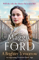 A Brighter Tomorrow: An engrossing Victorian family saga - Maggie Ford