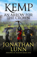 Kemp: An Arrow for the Crown - Jonathan Lunn