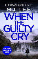 When the Guilty Cry - M.J. Lee