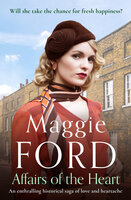 Affairs of the Heart: An enthralling historical saga of love and heartache - Maggie Ford
