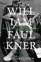The Life of William Faulkner: This Alarming Paradox, 1935–1962 - Carl Rollyson