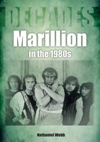 Marillion In The 1980s - Nathaniel Webb