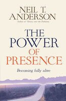 The Power of Presence: A love story - Neil T Anderson