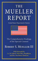 The Mueller Report: The Comprehensive Findings of the Special Counsel - Robert S. Mueller