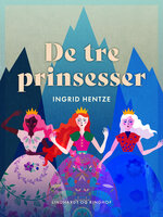 De tre prinsesser - Ingrid Hentze