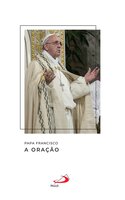 A oração - Papa Francisco