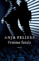 Femme fatale (e-book) - Anja Feliers