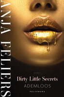 Dirty Little Secrets: Ademloos - Anja Feliers