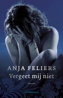 Vergeet mij niet - Anja Feliers