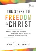 Steps to Freedom in Christ: Workbook: A biblical guide to help you resolve personal and spiritual conflicts and become a fruitful disciple of Jesus - Neil T Anderson