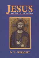 Jesus and the Victory of God - N.T. Wright