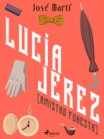 Lucía Jerez (Amistad funesta) - José Martí