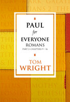 Paul for Everyone: Romans Part 2: Chapters 9-16 - Tom Wright