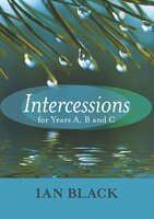 Intercessions for Years A, B, and C - Ian Black