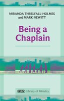 Being a Chaplain - Miranda Threlfall-Holmes