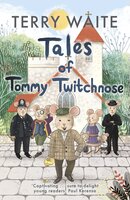 Tales of Tommy Twitchnose - Terry Waite