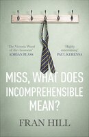 Miss, What Does Incomprehensible Mean? - Fran Hill