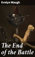 The End of the Battle - Evelyn Waugh