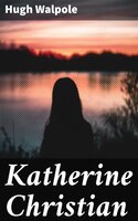 Katherine Christian - Hugh Walpole