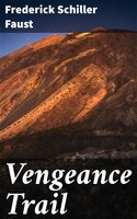 Vengeance Trail - Frederick Schiller Faust
