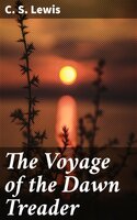 The Voyage of the Dawn Treader - C.S. Lewis