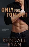 Only for Tonight - Kendall Ryan