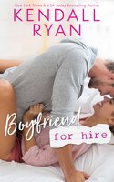 Boyfriend for Hire - Kendall Ryan