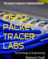 CISCO PACKET TRACER LABS: Best practice of configuring or troubleshooting Network - Mulayam Singh