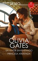 Un amor envenenado - Princesa atrapada - Olivia Gates