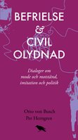 Befrielse och civil olydnad : Dialoger om mode och motstånd, imitation och politik - Otto von Busch, Per Herngren