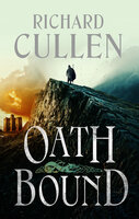Oath Bound: A gripping historical adventure set in 1066 - Richard Cullen
