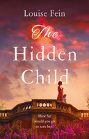 The Hidden Child: An absolutely gripping and heartbreaking historical novel
