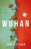 Wuhan - John Fletcher