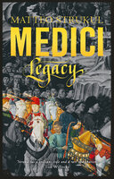 Medici ~ Legacy - Matteo Strukul
