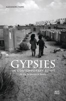 Gypsies in Contemporary Egypt: On the Peripheries of Society - Alexandra Parrs