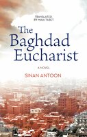 The Baghdad Eucharist - Sinan Antoon