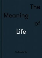 The Meaning of Life - The School of Life
