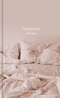 The Sorrows of Love - The School of Life
