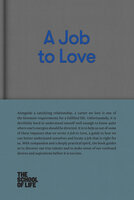 A Job to Love: A practical guide to finding fulfilling work by better understanding yourself - The School of Life