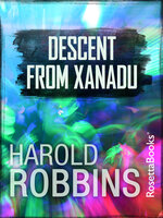 Descent from Xanadu - Harold Robbins