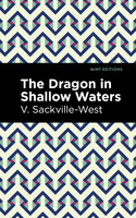 The Dragon in Shallow Waters - V. Sackville-West