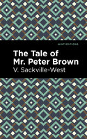 The Tale of Mr. Peter Brown - V. Sackville-West