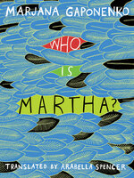 Who Is Martha? - Marjana Gaponenko