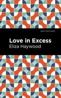 Love in Excess - Eliza Haywood