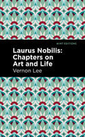 Laurus Nobilis: Chapters on Art and Life