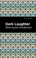 Dark Laughter - Sherwood Anderson
