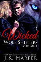 Wicked Wolf Shifters: Volume 1 - J.K. Harper