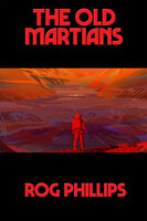 The Old Martians - Rog Phillips